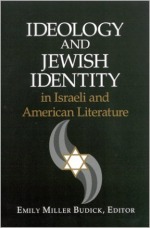 Ideology and Jewish Identity in Israeli and American Literature