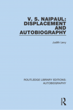 V.S. Naipaul: Displacement and Autobiography