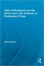 Tales of Bluebeard and His Wives from Late Antiquity to Postmodern Times